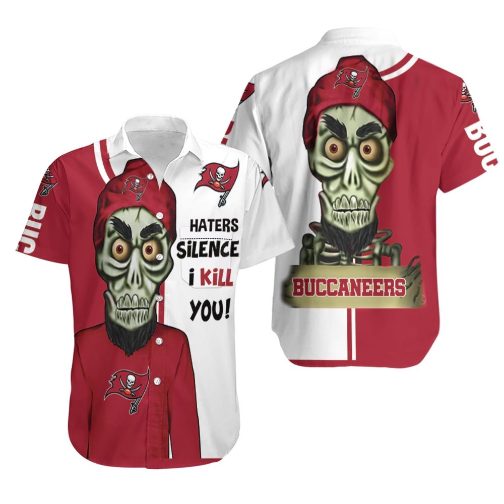 Tampa Bay Buccaneers Haters I Kill You 3D Hawaiian Shirt Hawaiian Shirt